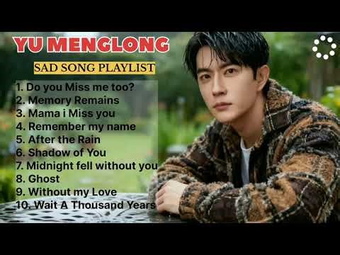 YU MENGLONG SAD SONG PLAYLIST Heartbreaking Covers by Alan Yu#alanyumenglong#yumenglong