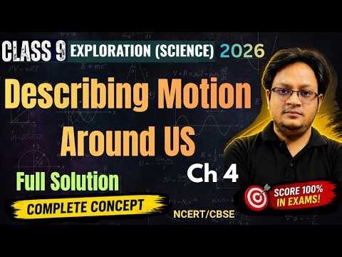 Class 9 Describing Motion Around Us Full Solutions Exploration 2026 | Examples and Exercise