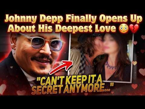 Johnny Depp Finally Opens Up About His Deepest Love 😳💔