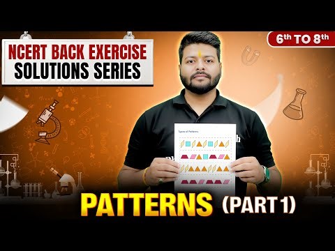 Pattern Part 1 in 30 Mins | Math For Class 6th to Class 8th | New NCERT Back Exercise