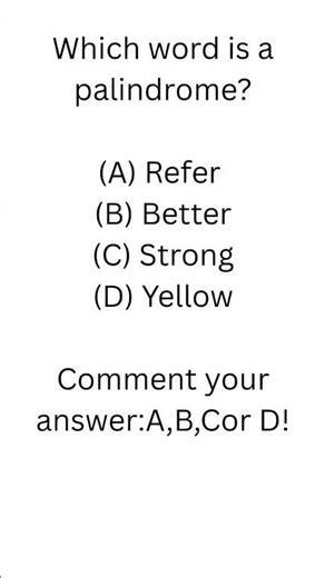Which word is a palindrome?....