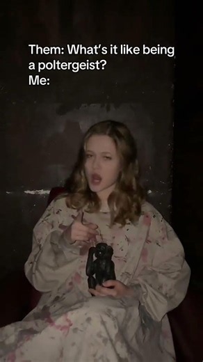 What's it like to be a Poltergeist? 👻