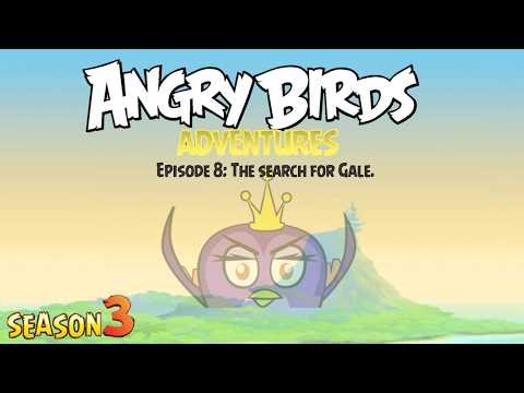 Angry Birds Adventures Episode 8:The search for Gale. Season 3