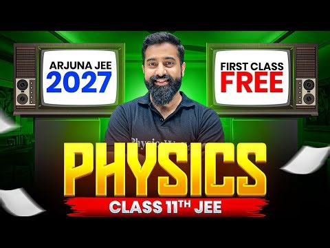 1st Class of PHYSICS by Varun Sir || ARJUNA JEE 2027 Batch🔥