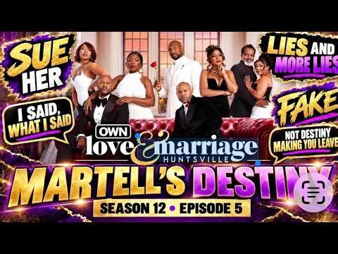 Love and Marriage Huntsville Recap; Martell’s Destiny.