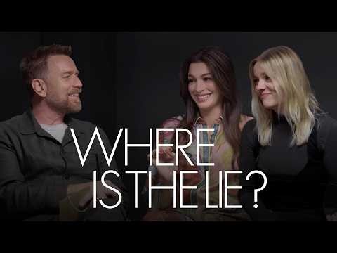 Anne Hathaway, Ewan McGregor & Maisy Stella Take Turns in the Hot Seat | Where Is the Lie? | ELLE