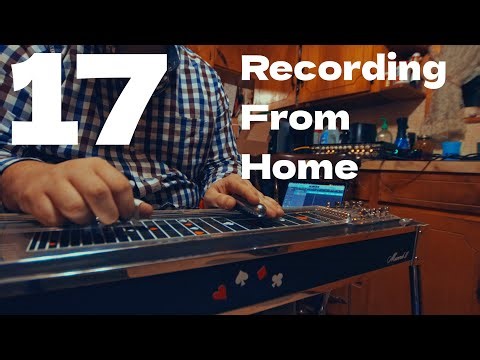 RECORDING STEEL GUITAR FROM HOME!?!?!?!?!? Adventures of Pedal Steel Episode. 17