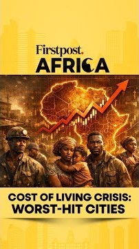 Africa's Cost Of Living Crisis: Worst-Hit Cities | Firstpost Africa | N18G