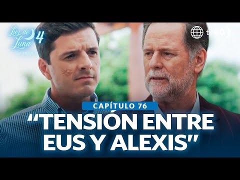 Luz de Luna 4: Eus le recuerda a Alexis que su mamá nunca lo quiso (Capítulo n° 76)