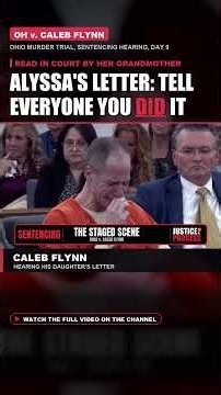 "Tell Everyone You Did It": Alyssa Flynn's Letter to Her Father Read at Caleb Flynn's Sentencing
