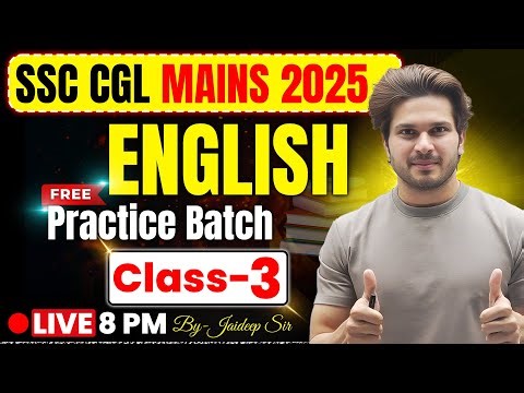 SSC CGL Mains 2025 English | English Practice Batch Class 03 | By Jaideep Sir