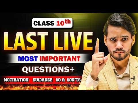 THE LAST LIVE - CLASS 10TH MATHS | QUESTIONS/MOTIVATION/GUIDANCE