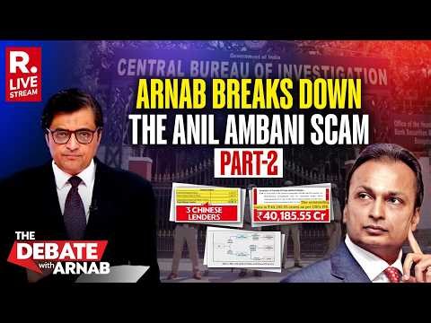 Debate With Arnab LIVE: Unraveling The Complex Web Of Anil Ambani Scam, Part-2