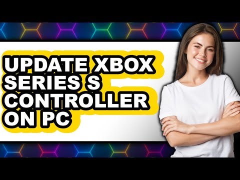 How to Update Xbox Series S Controller on Pc - Full Guide