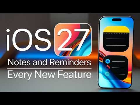 iOS 27 Notes and Reminders - Everything New!