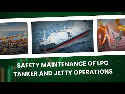 Safety Maintenance of LPG Tanker and Jetty Operations Training | Zoe Talent Solutions