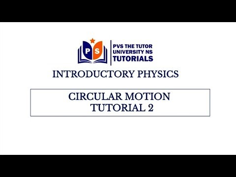 CIRCULAR MOTION TUTORIAL 2 || INTRODUCTORY PHYSICS