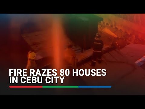Fire razes 80 houses in Cebu City | ABS-CBN News
