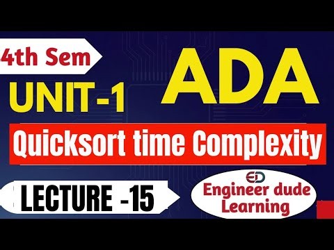 Quick Sort Time Complexity | Best, Average & Worst Case Analysis | ADA Unit-1 Lecture 15