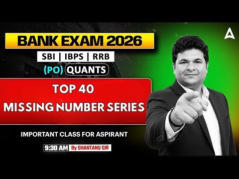 Bank Exams 2026 Quants | Top 40 Missing Number | SBI, IBPS, RRB PO Exams | By Shantanu Sir