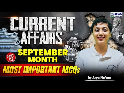 September 2025 Current Affairs | Most Important Current Affairs MCQs | Arya Mam KGS | KGS Defence