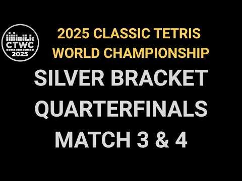2025 Classic Tetris World Championship - Silver Bracket - Quarterfinals - Match 3 and 4