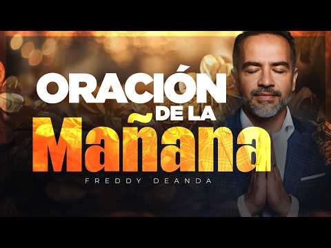 Oración PODEROSA de la MAÑANA | Freddy DeAnda