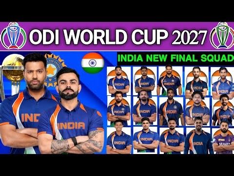 ODI World Cup 2027 | Team India New Squad | Ind Squad for ODI World Cup 2027 | India Squad
