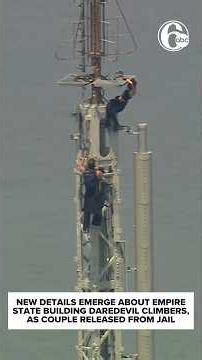 Empire State Building climbers released from jail after court appearance