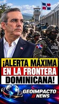 MILITARES BLINDAN LA FRONTERA DOMINICANA ANTE LA EMERGENCIA EN HAITÍ