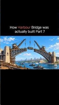 How Harbour Bridge was actually built Part 7