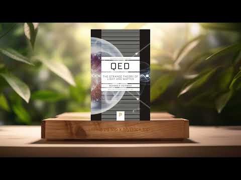 [Review] QED: The Strange Theory of Light and Matter (Richard P. Feynman) Summarized