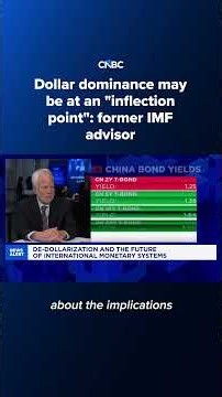Dollar dominance may be at an 'inflection point': former IMF advisor