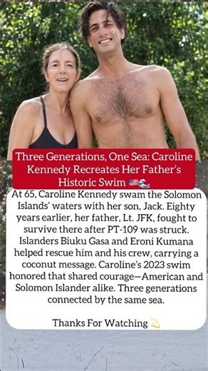 Three Generations, One Sea: Caroline Kennedy Recreates Her Father’s Historic Swim 🇺🇸🌊
