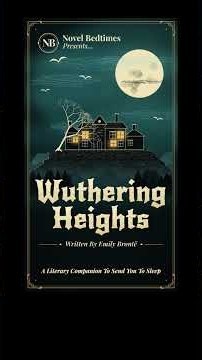 'Wuthering Heights' - A Literary Sleep Companion | 3+ Hours of Calm Story Breakdown & Analysis