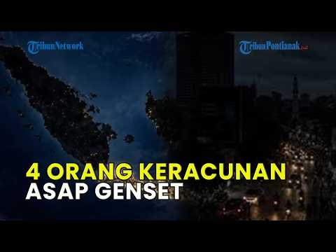 BLACKOUT LISTRIK DI SUMATERA MEMAKAN KORBAN❗ 4 KERACUNAN ASAP GENSET, 2 MENINGGAL DUNIA