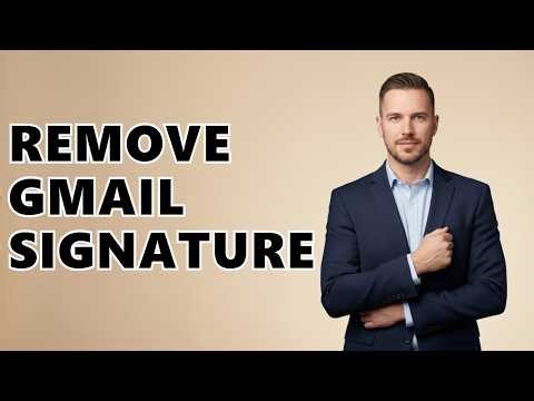 How To Remove A Signature From Gmail?