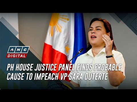 PH house justice panel finds probable cause to impeach VP Sara Duterte | ANC