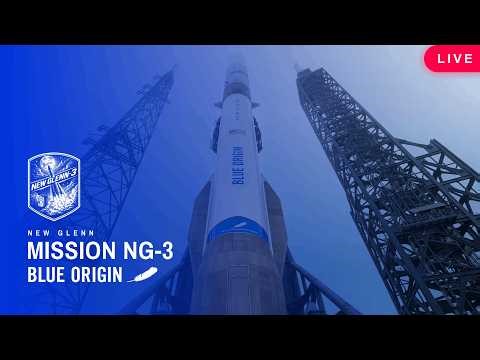 New Glenn NG-3 Mission | Blue Origin Live Launch Coverage