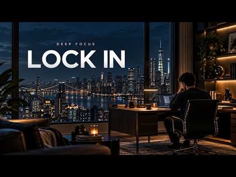 LOCK IN MODE | Deep Focus Music for Work, Coding & Study