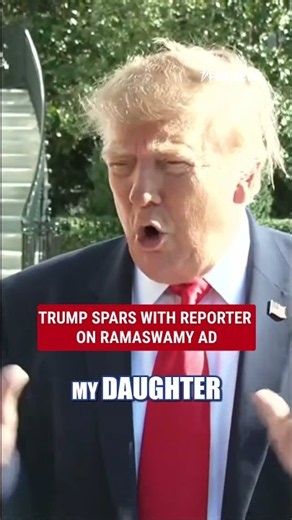 'QUIET!': Trump SPARS with reporter on Ramaswamy ad