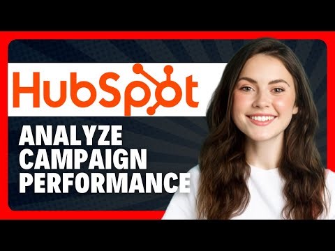 How to Analyze Your Campaign Performance in HubSpot in 2026