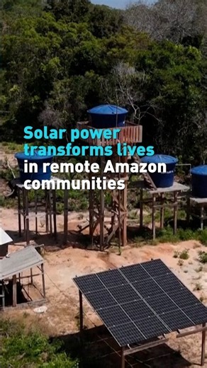Solar power transforms lives in remote Amazon communities