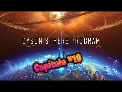 Puesta a punto final antes de empezar a armarnos | #19 Dyson Sphere Program | Gameplay en Español