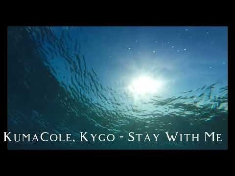 KumaCole, Kygo - Stay With Me 