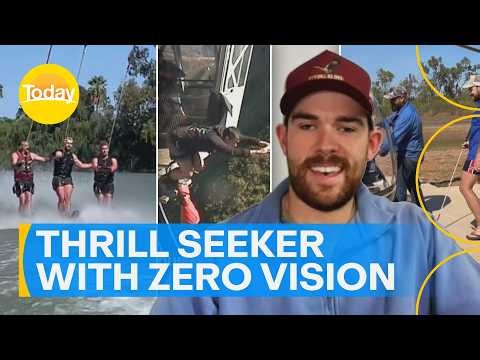 Thrill seeker making the most out of life all without the ability to see. | Today Show Australia
