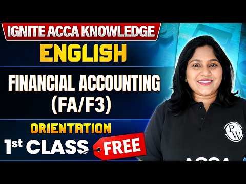 Financial Accounting (FA/F3) | Ignite ACCA Knowledge Level (English) Orientation 1st Class Free✅
