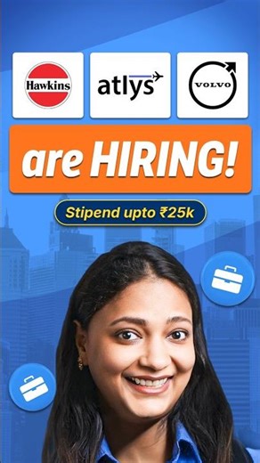 Volvo, Hawkins, and Atlys are Hiring Interns | Stipend up to 25K/month