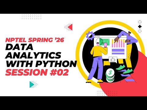 Live session 02: Data Analytics with Python | NPTEL Spring 2026