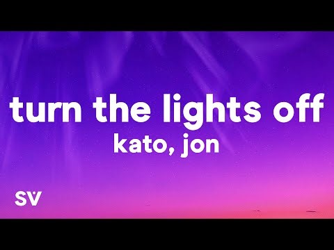 Kato - Turn The Lights Off (Lyrics) ft. Jon